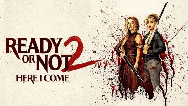 READY OR NOT 2: HERE I COME (2026) – PERBURUAN MANUSIA YANG LEBIH BRUTAL DAN LEBIH LIAR